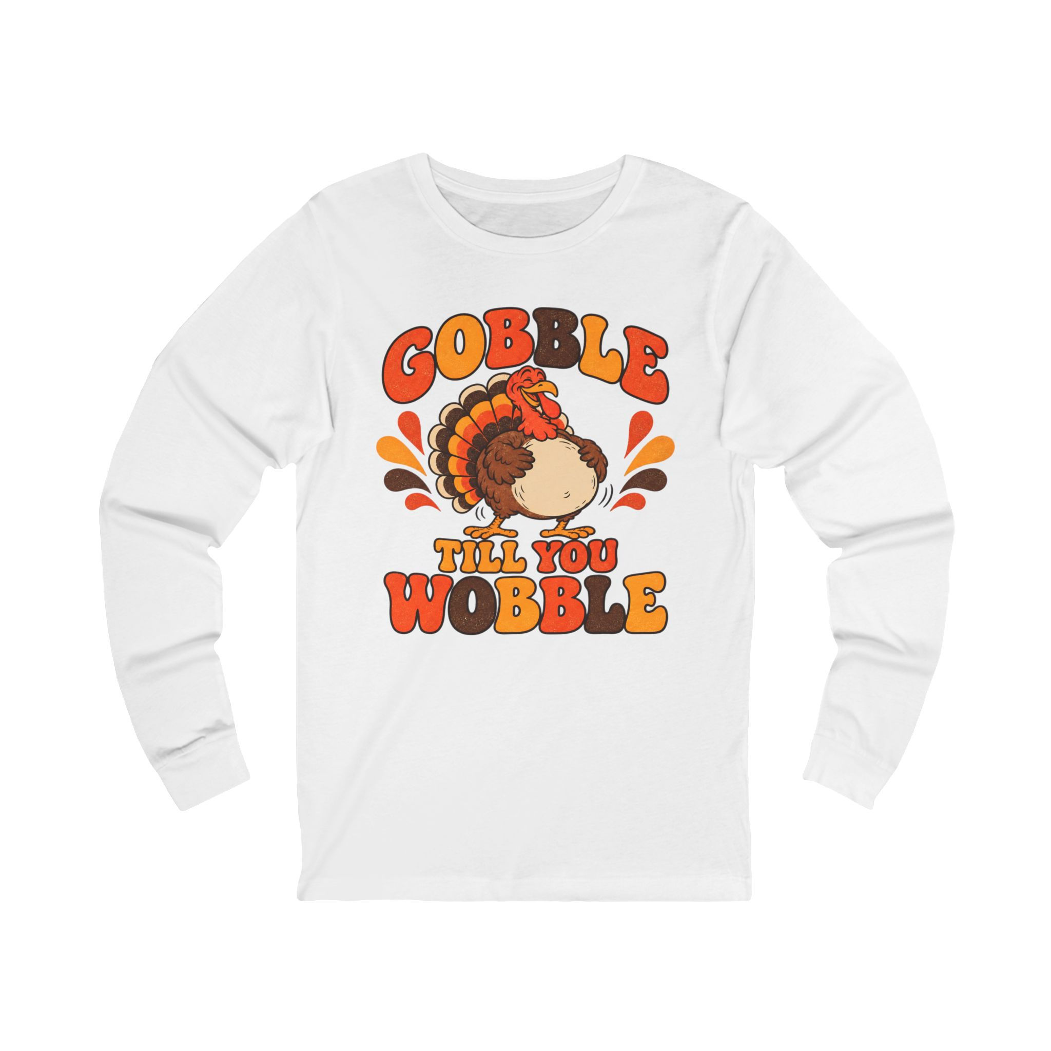 Gobble Till You Wobble Thanksgiving turkey long sleeve tee, view 1