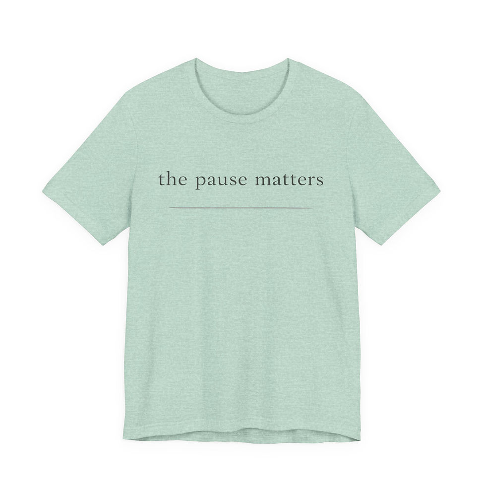 Thumbnail: The Pause Matters Tee – Minimalist Inspirational T-Shirt - Wabi Sabi Quote Tee