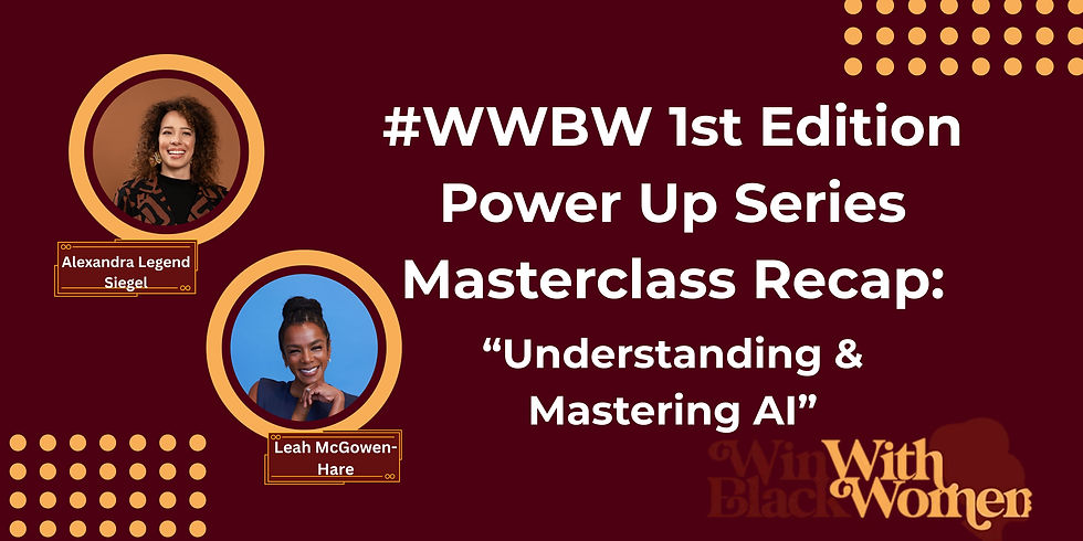 WWBW Power Up Series Understanding & Mastering AI Masterclass Recap