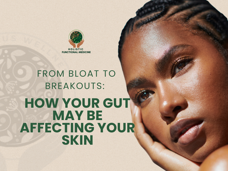 From Bloat to Breakouts: How Your Gut May Be Affecting Your Skin