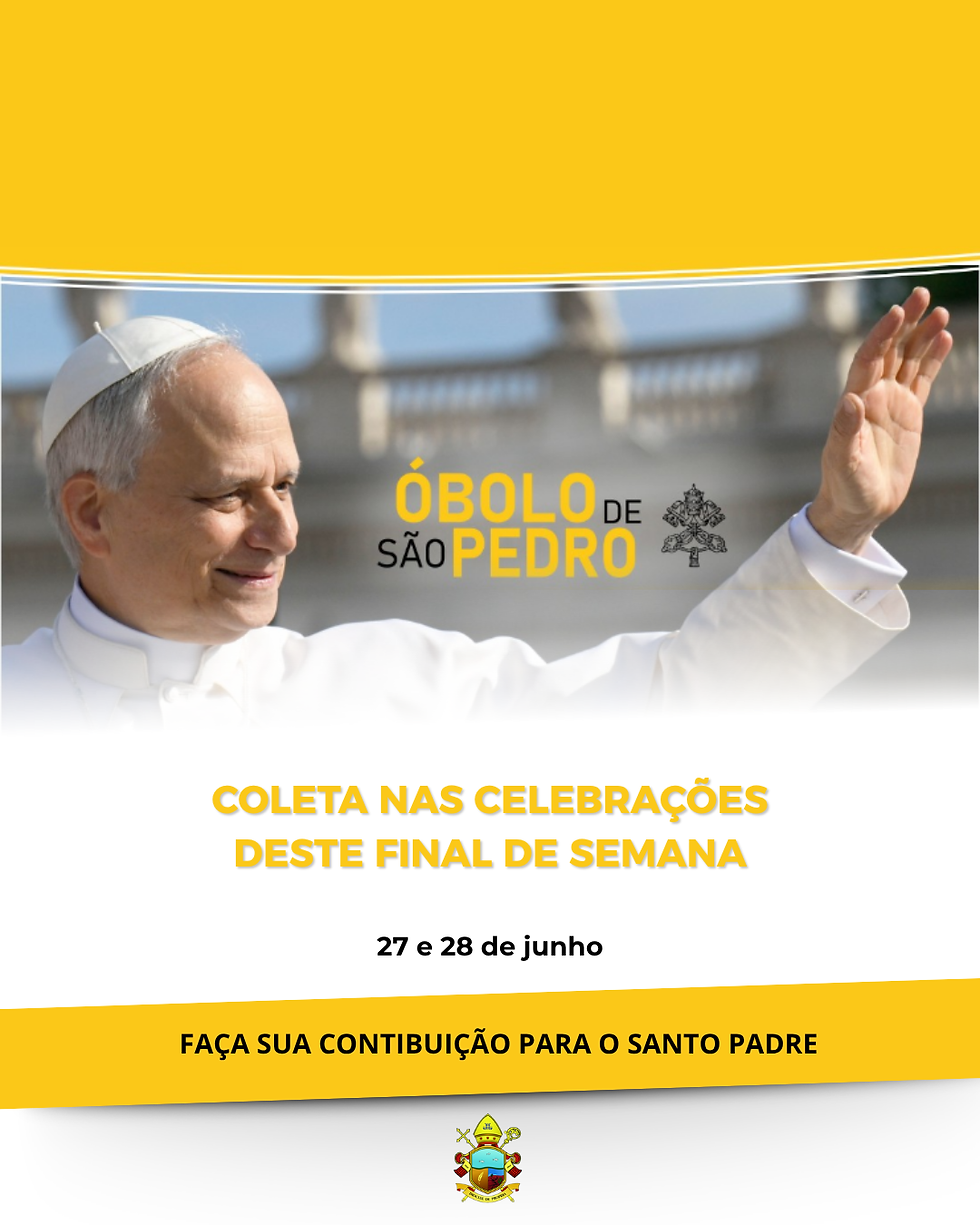 ÓBOLO DE SÃO PEDRO | UM GESTO DE COMUNHÃO COM O PAPA