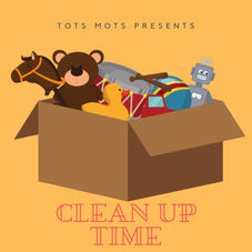 Empowering Young Learners: The Benefits of "Clean Up Time" for Kids Ages 3-8