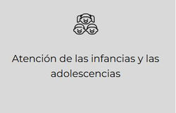 Atención de las infancias y las adolescencias