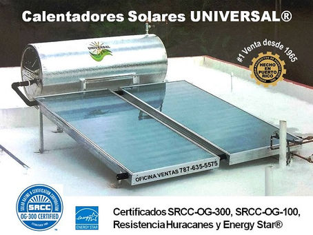 Conoce por qué los Calentadores Solares UNIVERSAL son los de mayor venta en Puerto Rico, desde 1965.