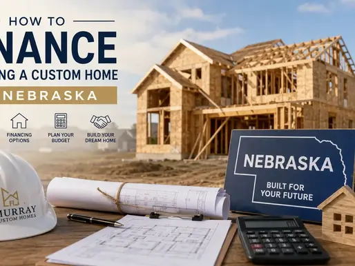 Building a Custom Home in Nebraska
