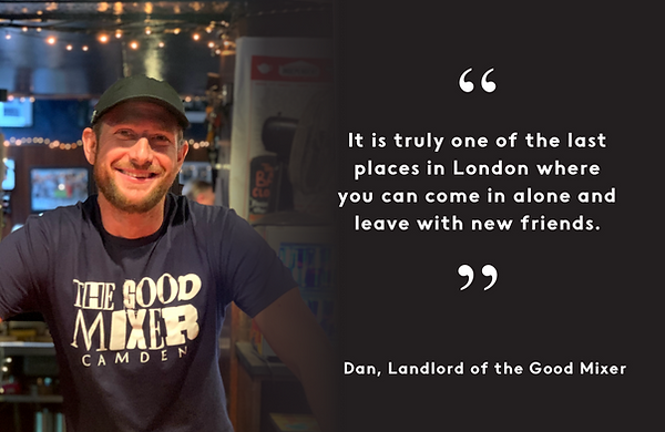 Quote from Dan, the Landlord of the Good Mixer