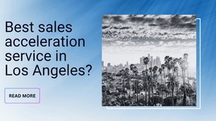Text reads "Best sales acceleration service in Los Angeles?" with a "READ MORE" button. Black and white cityscape of Los Angeles in the background.