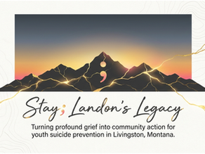 Breaking the Silence: How Stay; Landon's Legacy Is Saving Montana's Youth