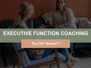 What Executive Function Coaching Actually Looks Like: The CEF Method