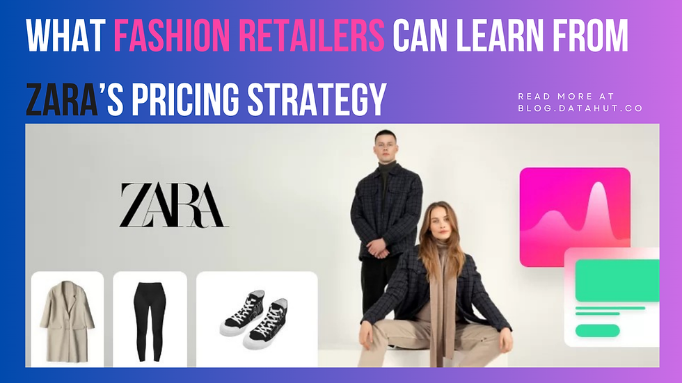 What Fashion Retailers Can Learn from Zara’s Pricing Strategy