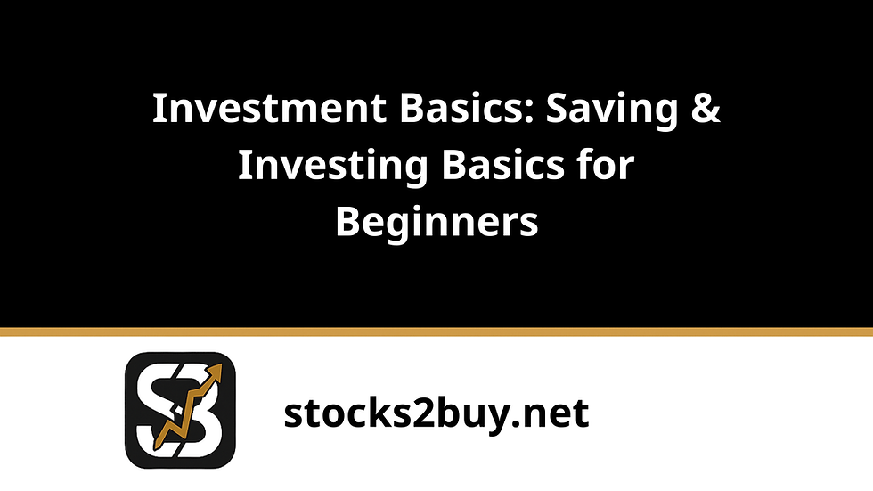 Investment Basics: Saving & Investing Basics for Beginners