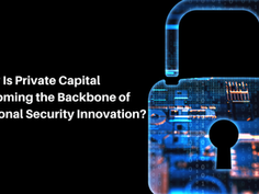 Why Is Private Capital Becoming the Backbone of National Security Innovation?