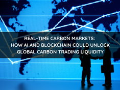 Real-Time Carbon Markets: How AI and Blockchain Could Unlock Global Carbon Trading Liquidity