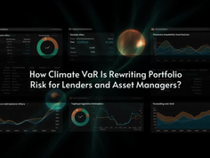 How Climate VaR Is Rewriting Portfolio Risk for Lenders and Asset Managers? 