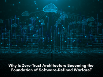 Why Is Zero-Trust Architecture Becoming the Foundation of Software-Defined Warfare?