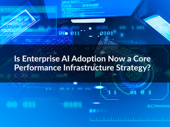 Is Enterprise AI Adoption Now a Core Performance Infrastructure Strategy? 