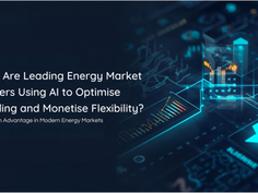 How Are Leading Energy Market Players Using AI to Optimise Trading and Monetise Flexibility?