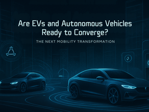 Are EVs and Autonomous Vehicles Ready to Converge? The Next Mobility Transformation  