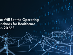 Who Will Set the Operating Standards for Healthcare AI in 2026?