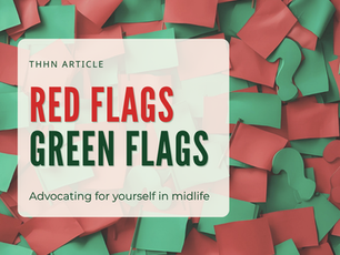 Red Flags and Green Flags in Menopause Care. How to Advocate for Yourself in Midlife