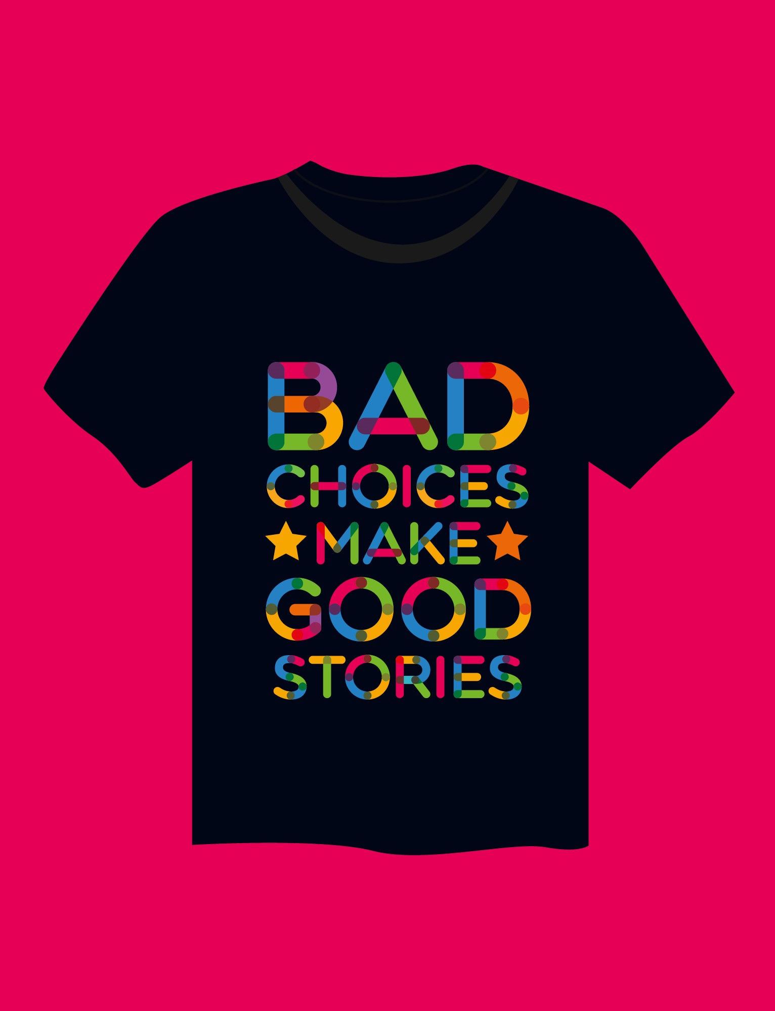 bad choices make good stories typography printed t shirts