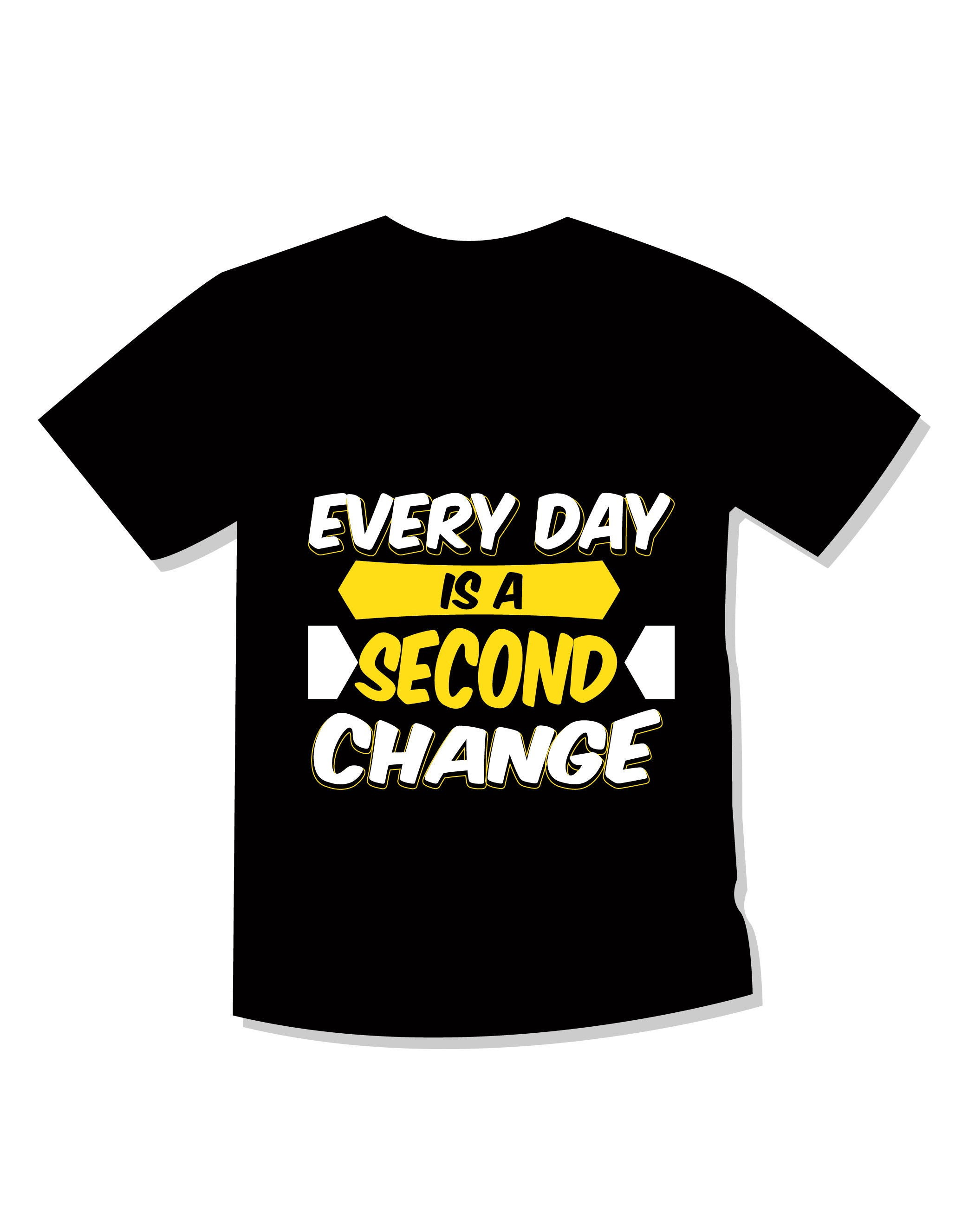 every day is a second change typography printed t shirts