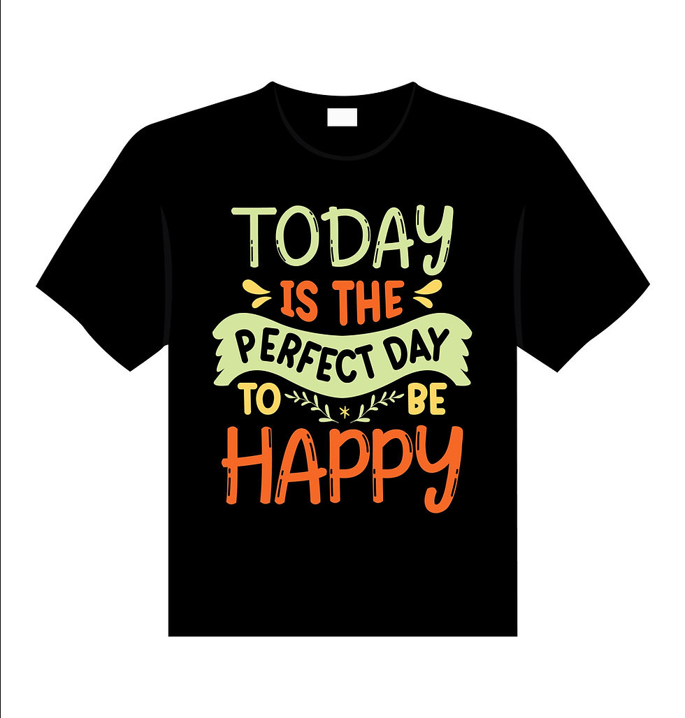 today is the perfect day to be happy graphic printed t shirt.