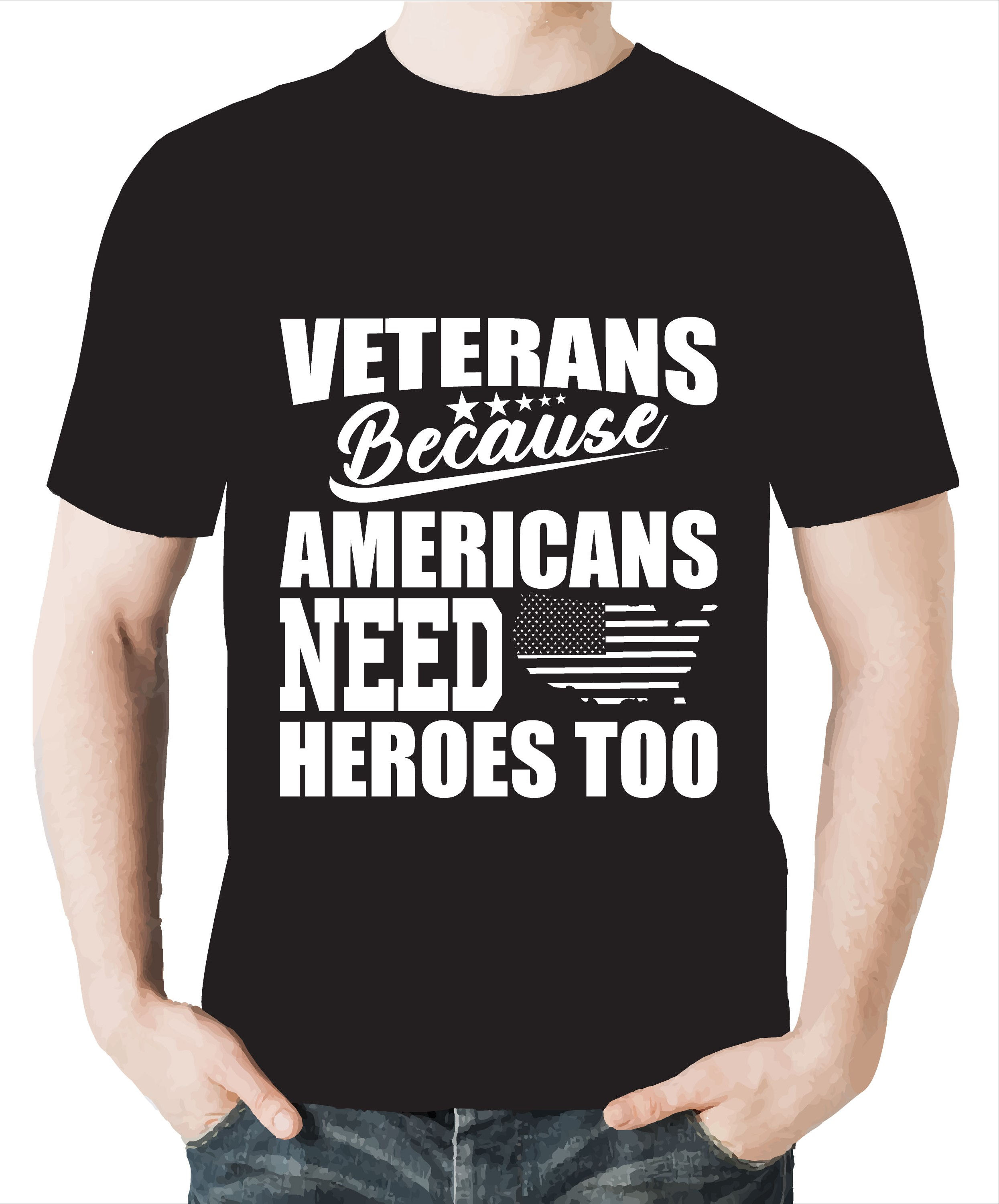 Veterans because americans need heroes typography tshirt