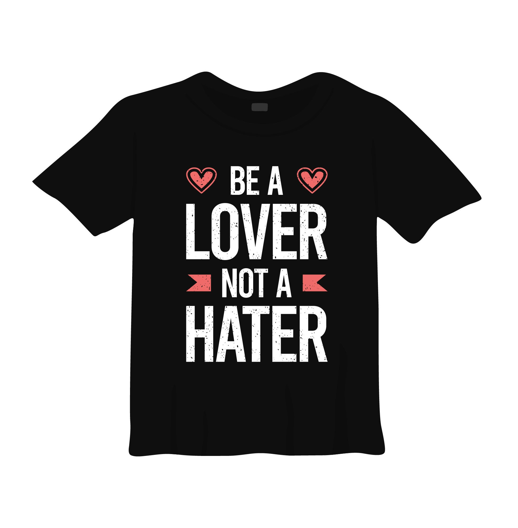 be a lover not a hater typography printed t shirts