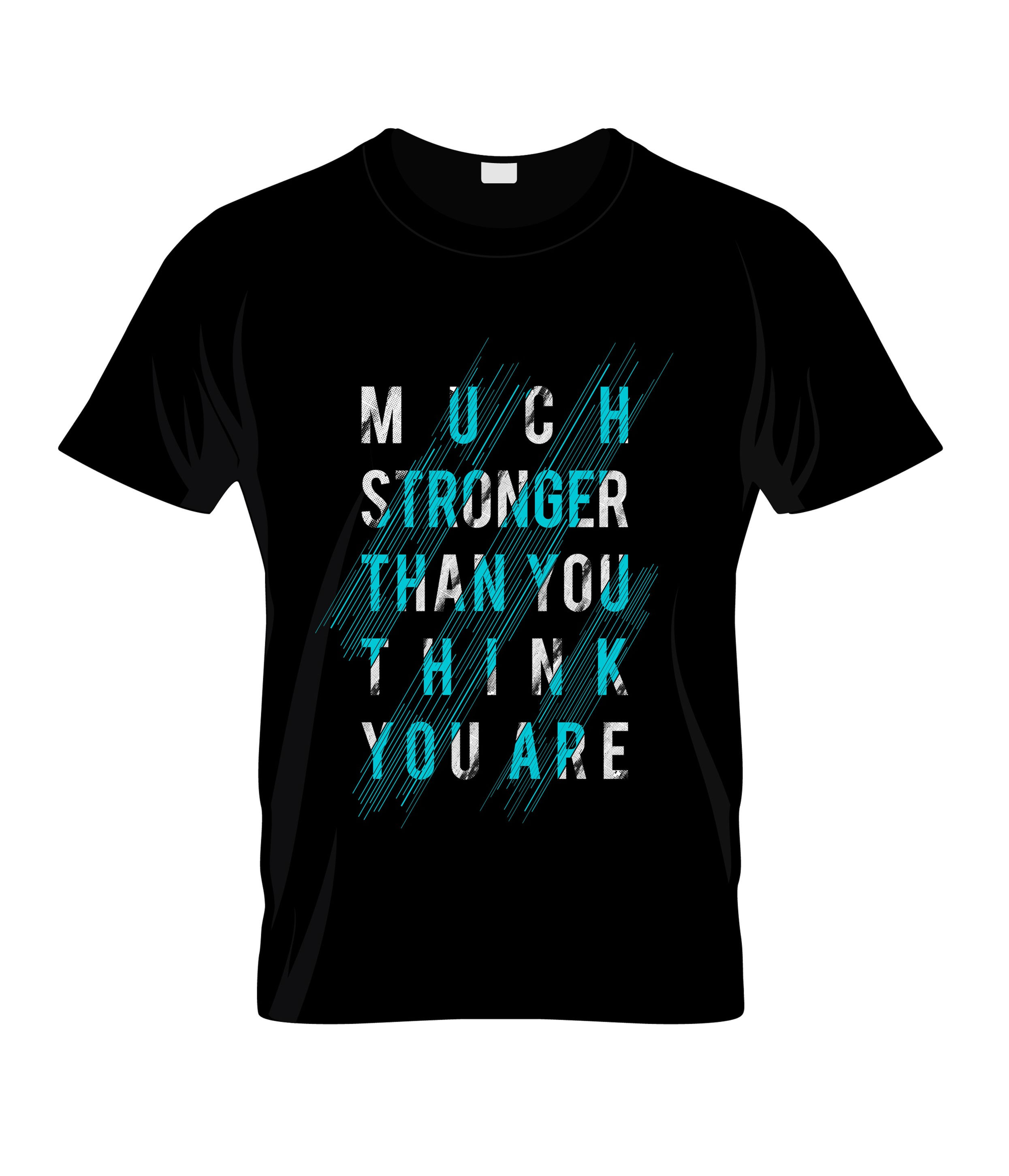much stronger than you think you are typography printed t shirts