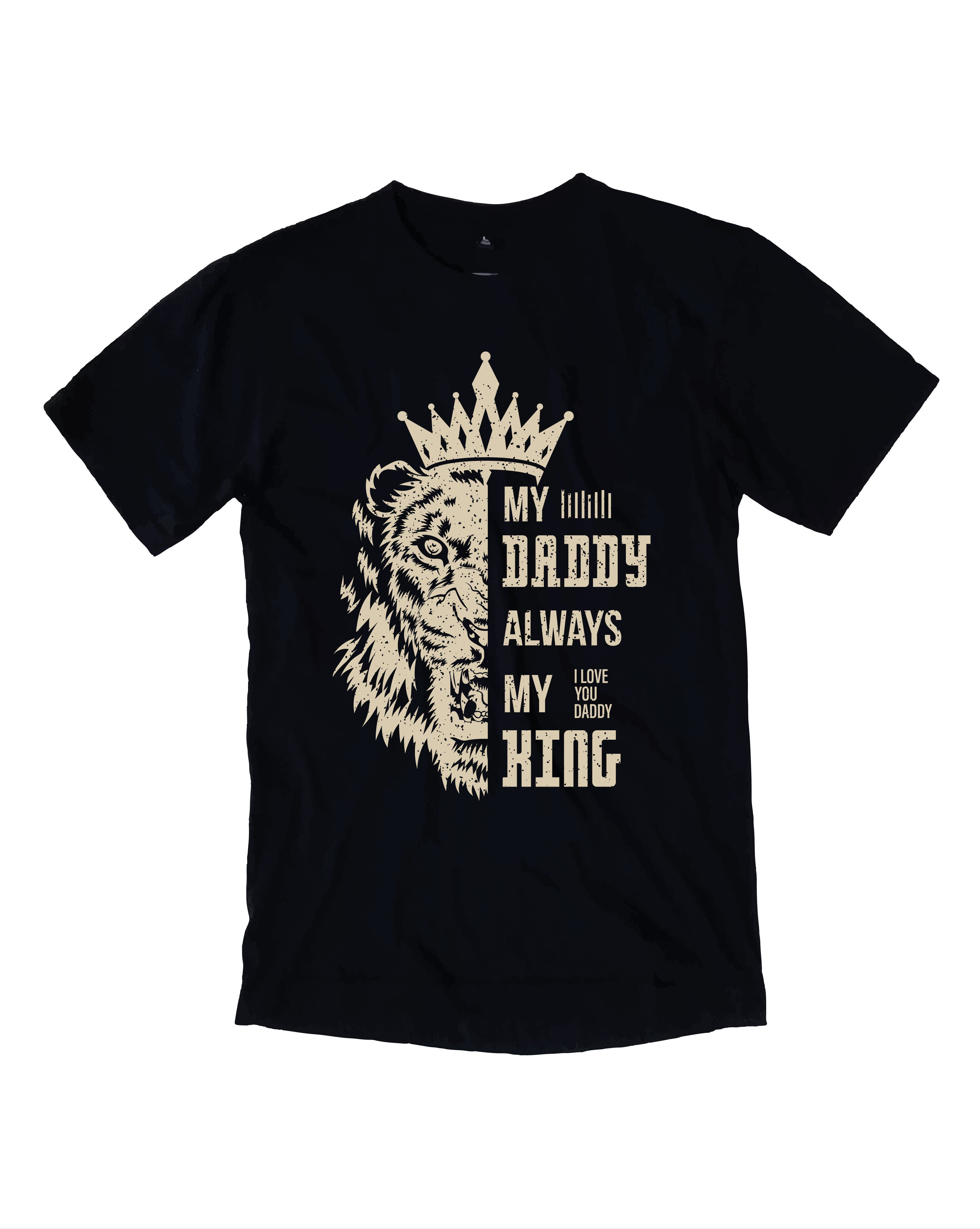 my daddy always my king i love you daddy typography printed t shirts