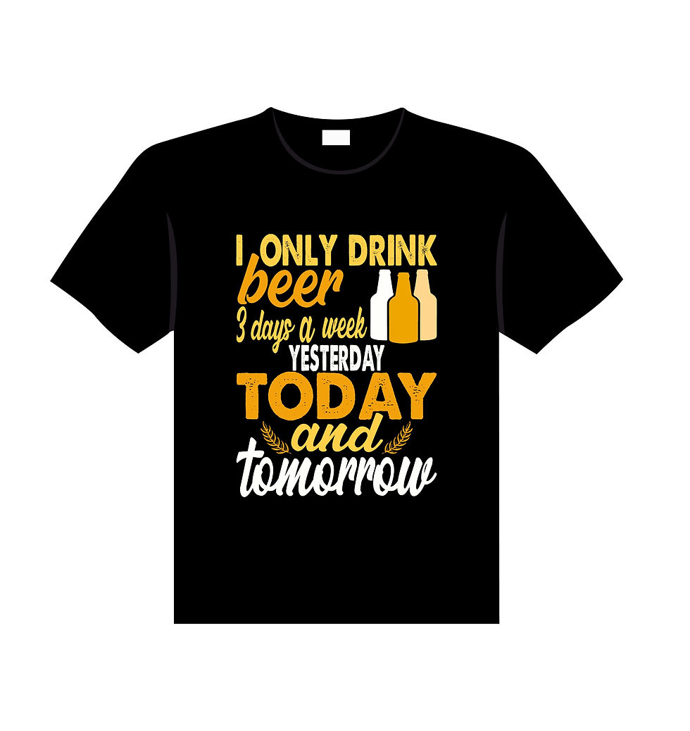 i only drink today and tomarrow graphic printed t shirt.