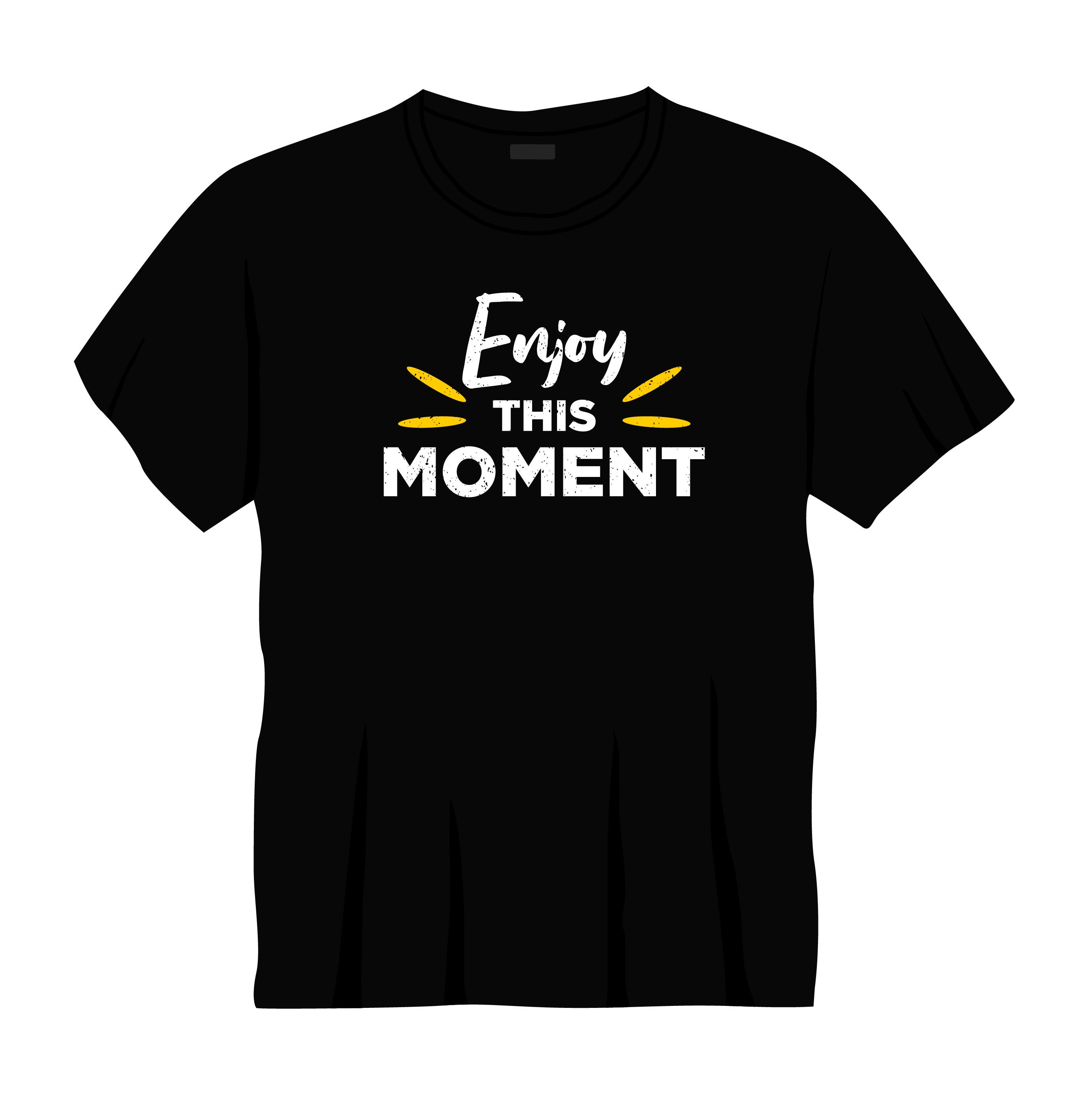 enjoy this moment typography printed t shirts