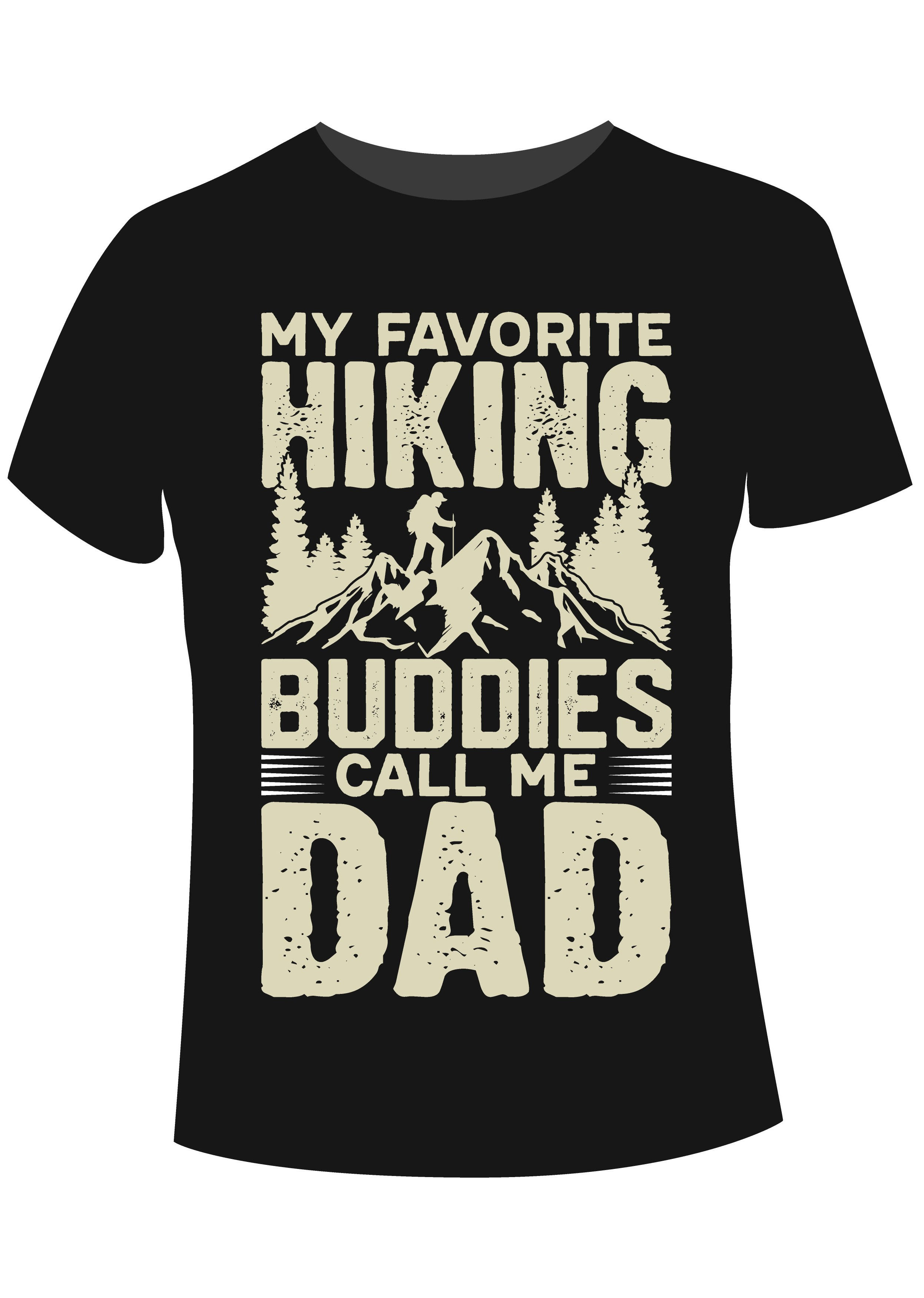 my favorite hiking buddies call me dad typography printed t shirts