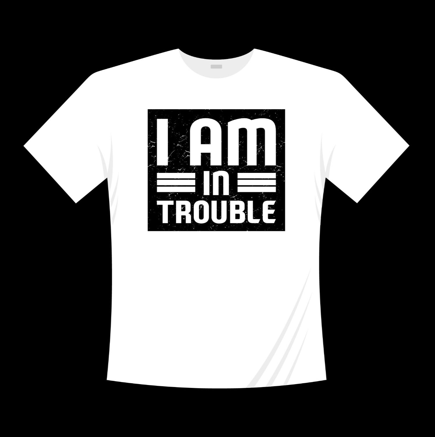 i am in trouble typography printed t shirts