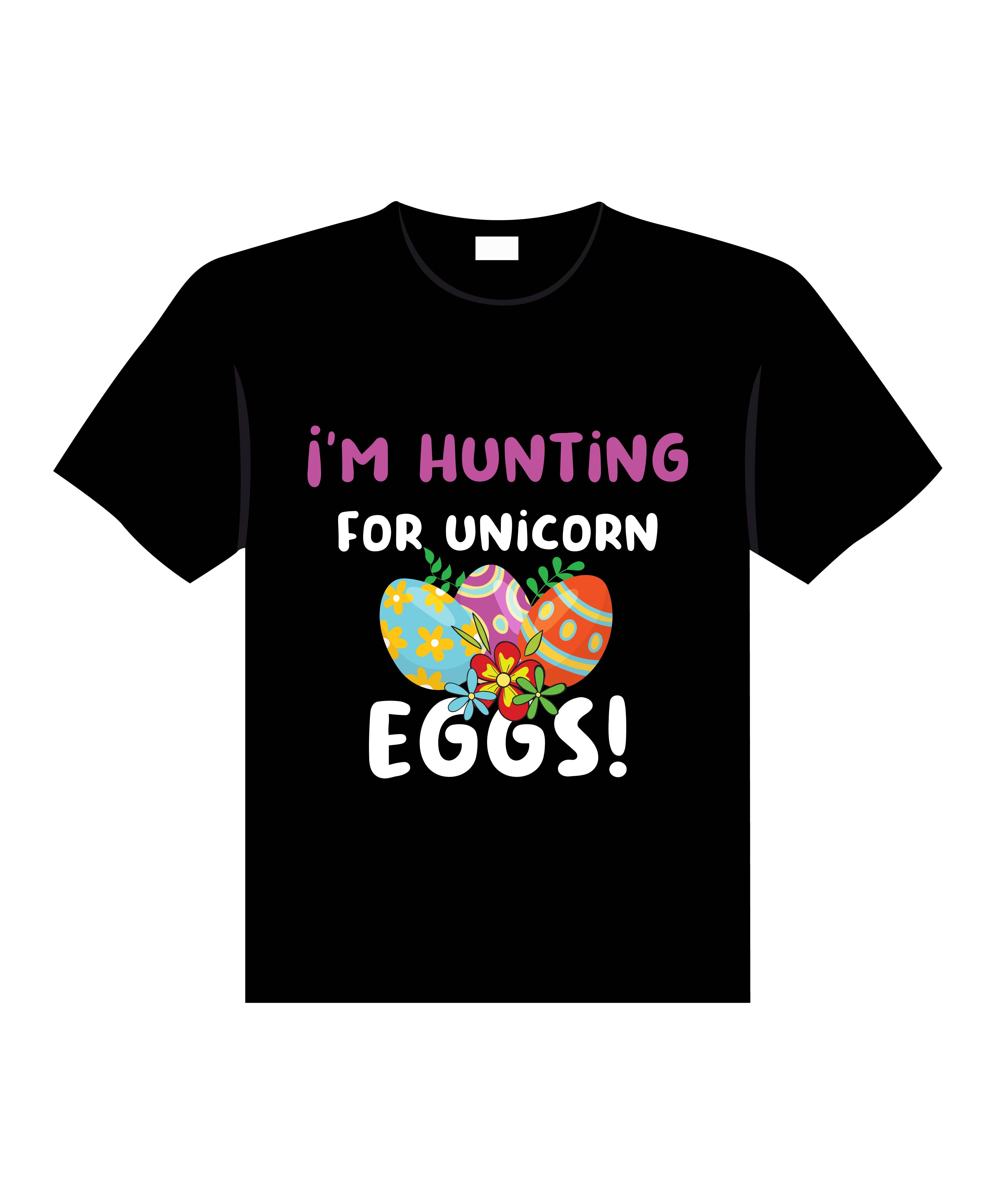 im hunting for unicorn eggs typography printed t shirts