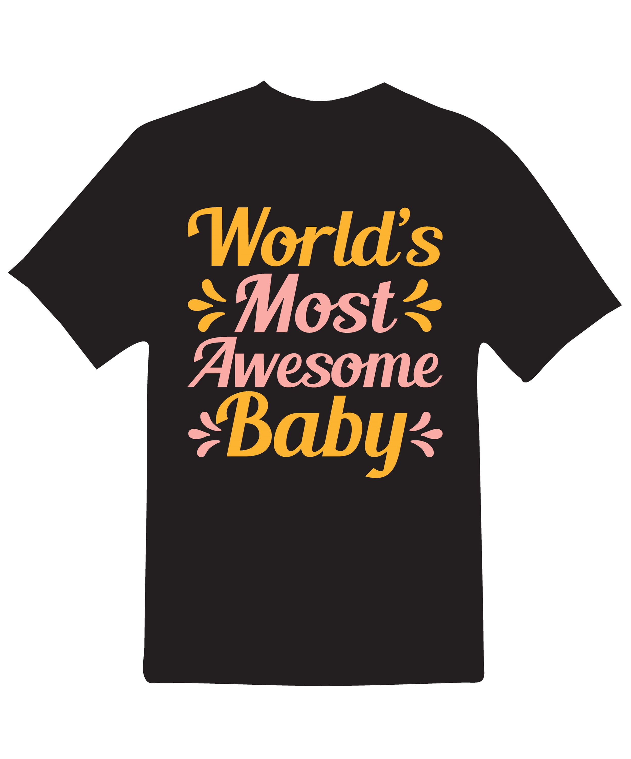 Worlds most awesome baby typography t shirt