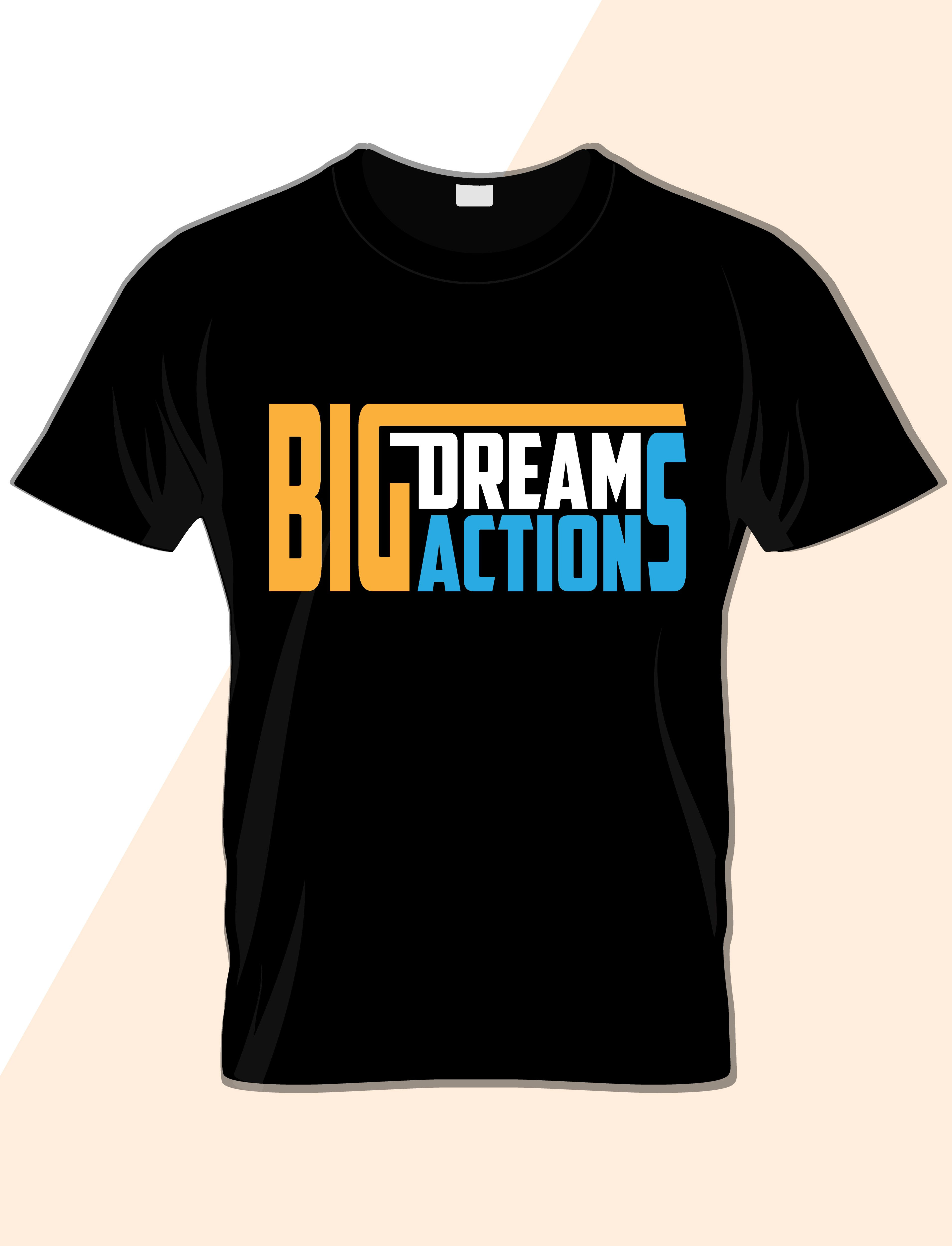 big dreams big actions typography printed t shirts