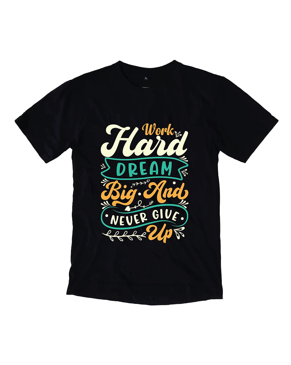 Thumbnail: work hard dream big and never give up motivational quotes printed t shirts