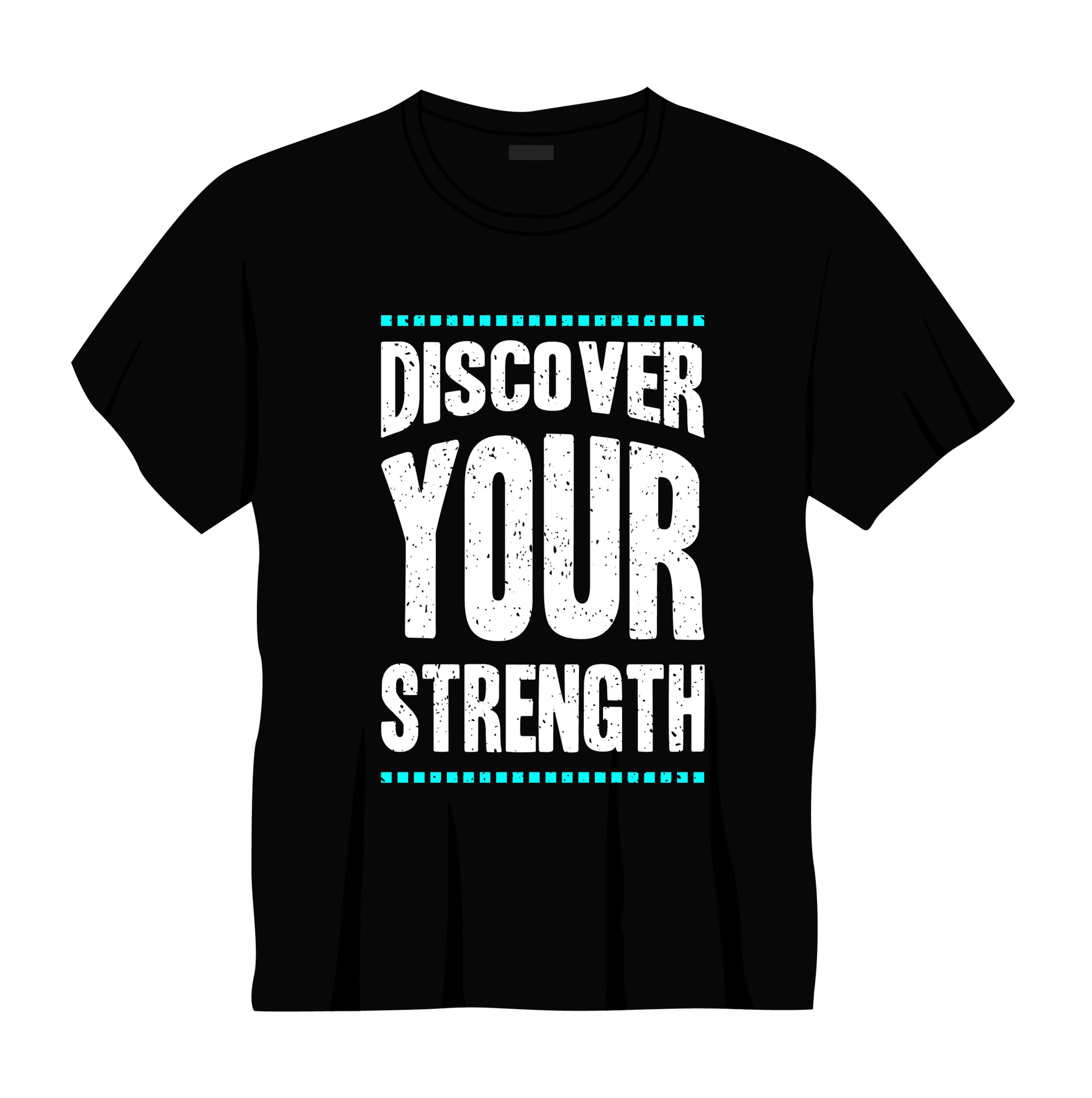 discover your strength typography printed t shirts
