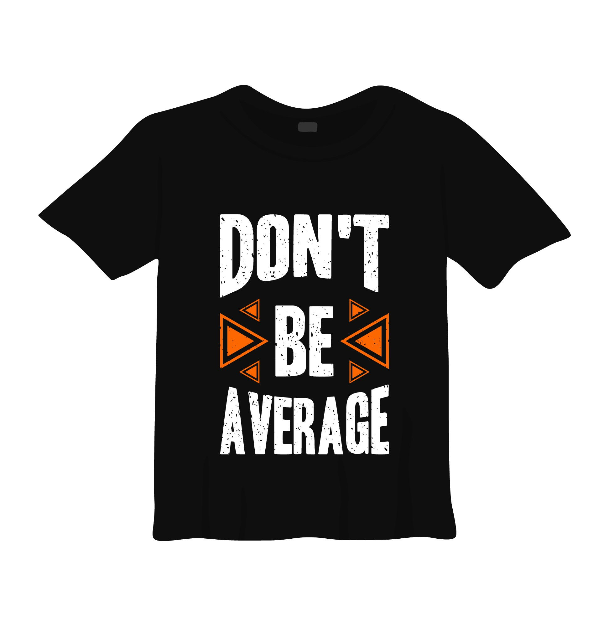 dont be average typography printed t shirts