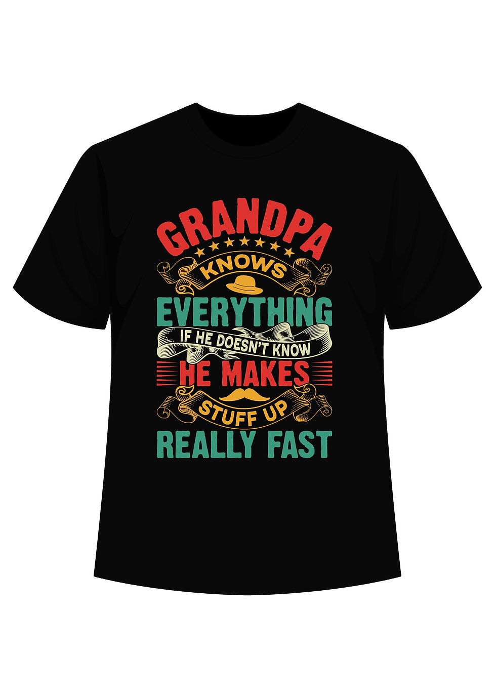 grandpa knows everything he makes really fast typography printed t shirts