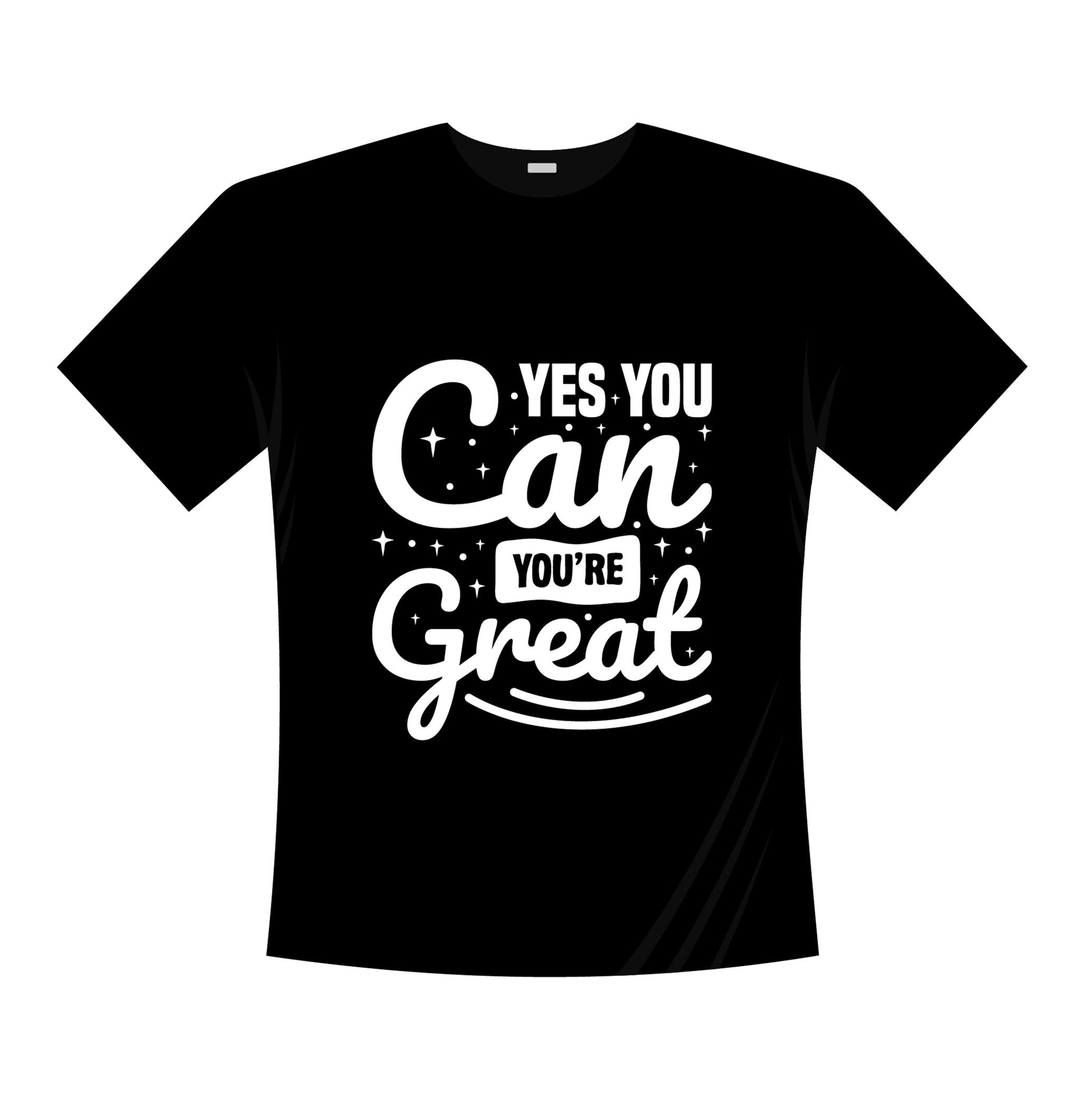 yes you can you are great typography printed t shirts