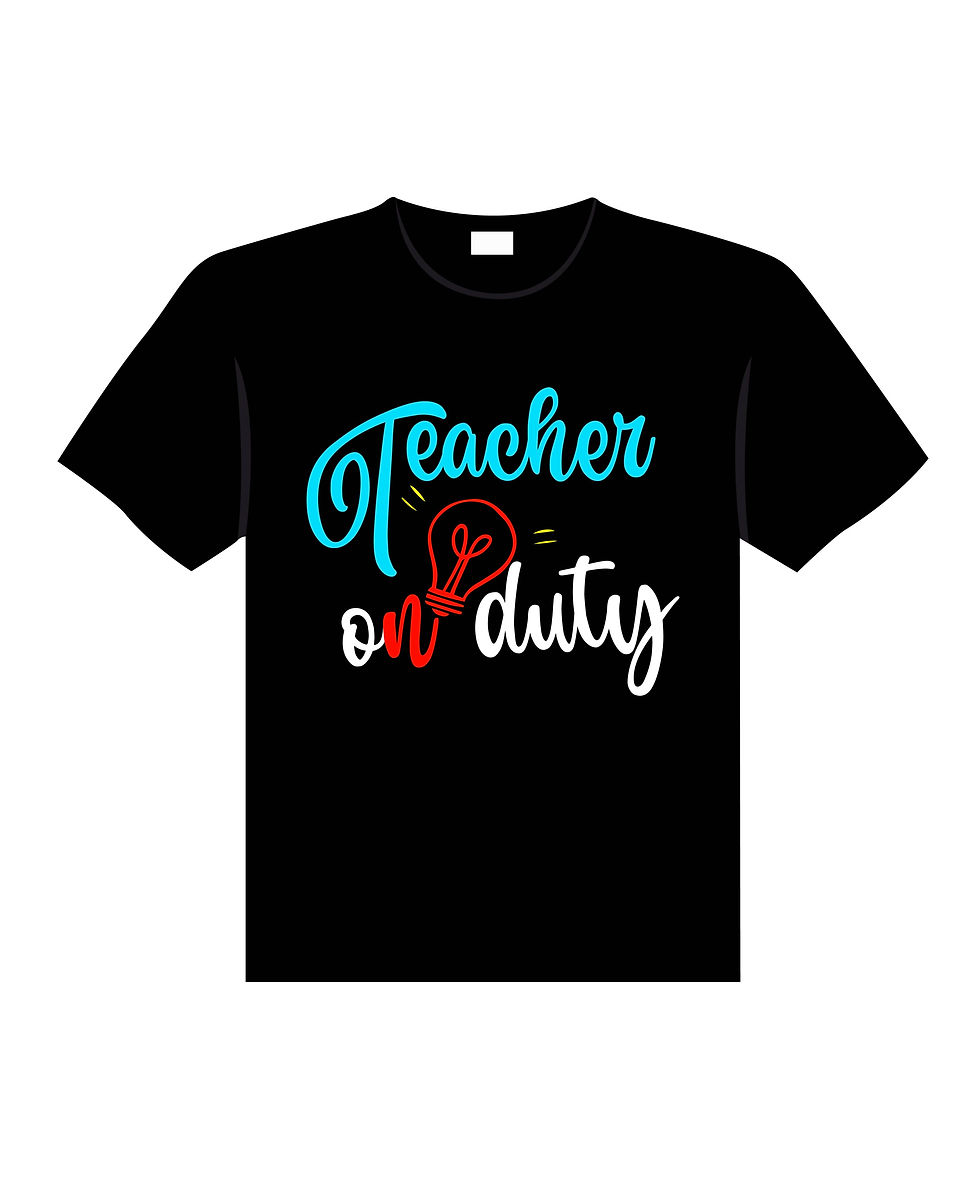 teacher on duty typography printed t shirts