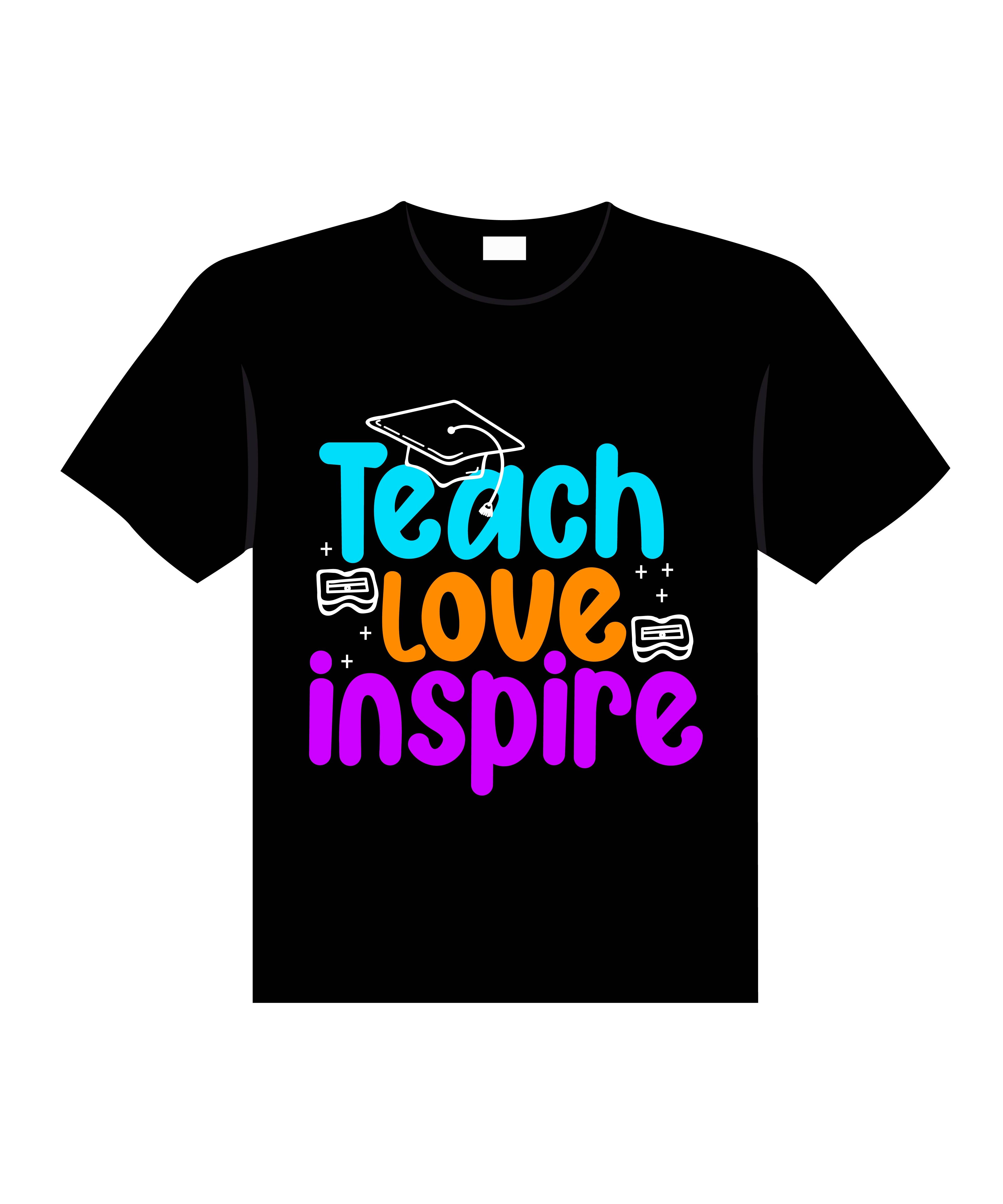 teach love inspire typography printed t shirts