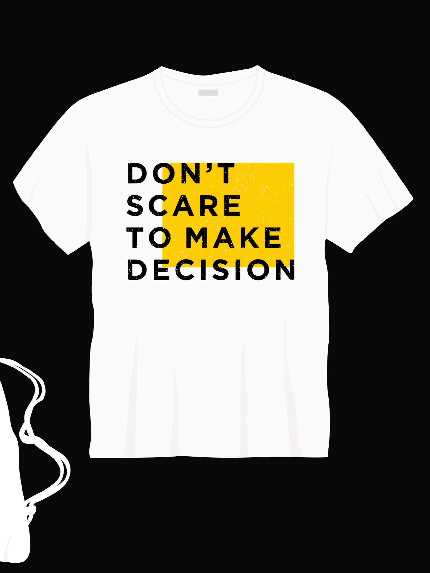 dont scare to make decision typography printed t shirts