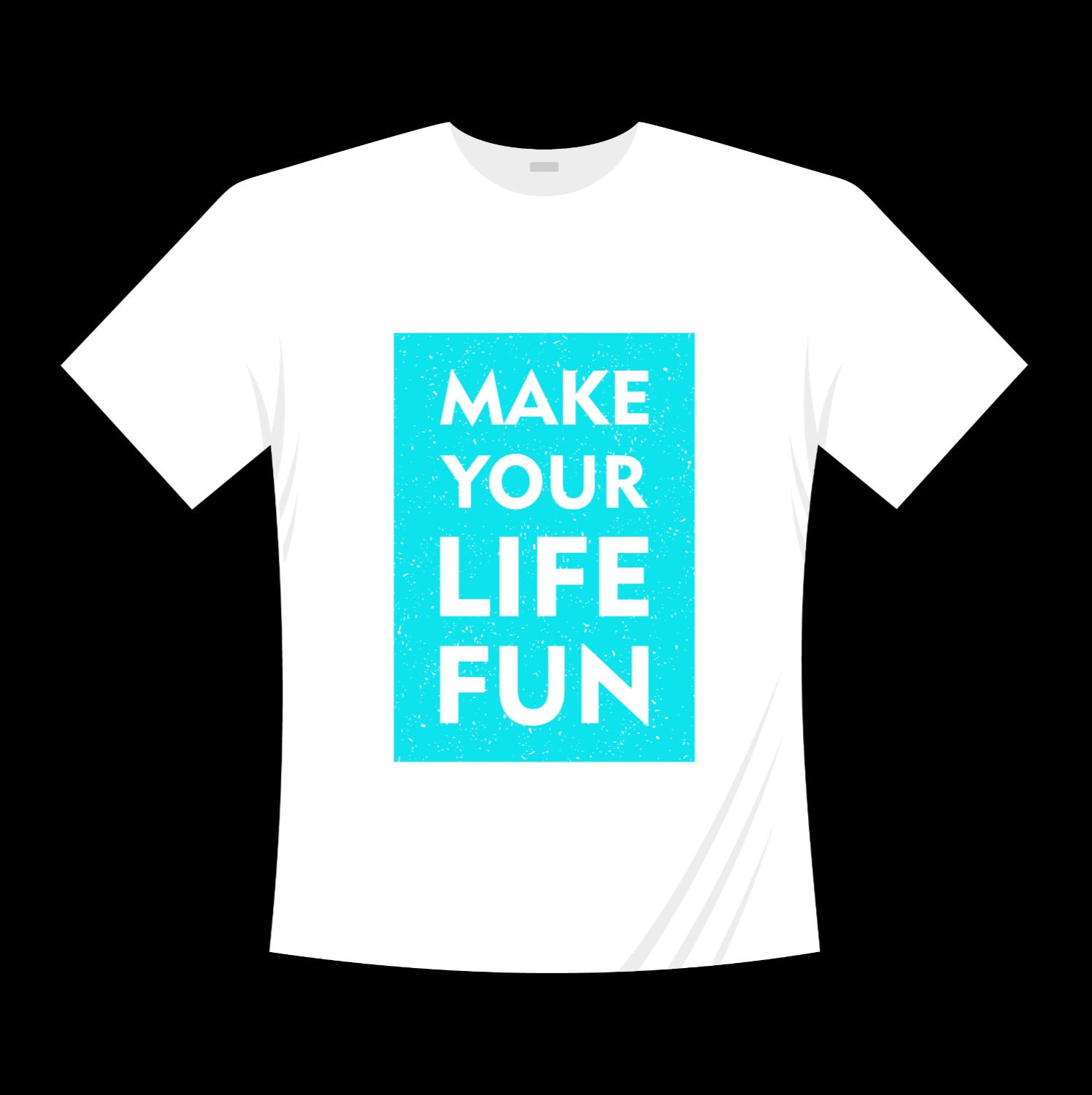 make your life fun typography printed t shirts