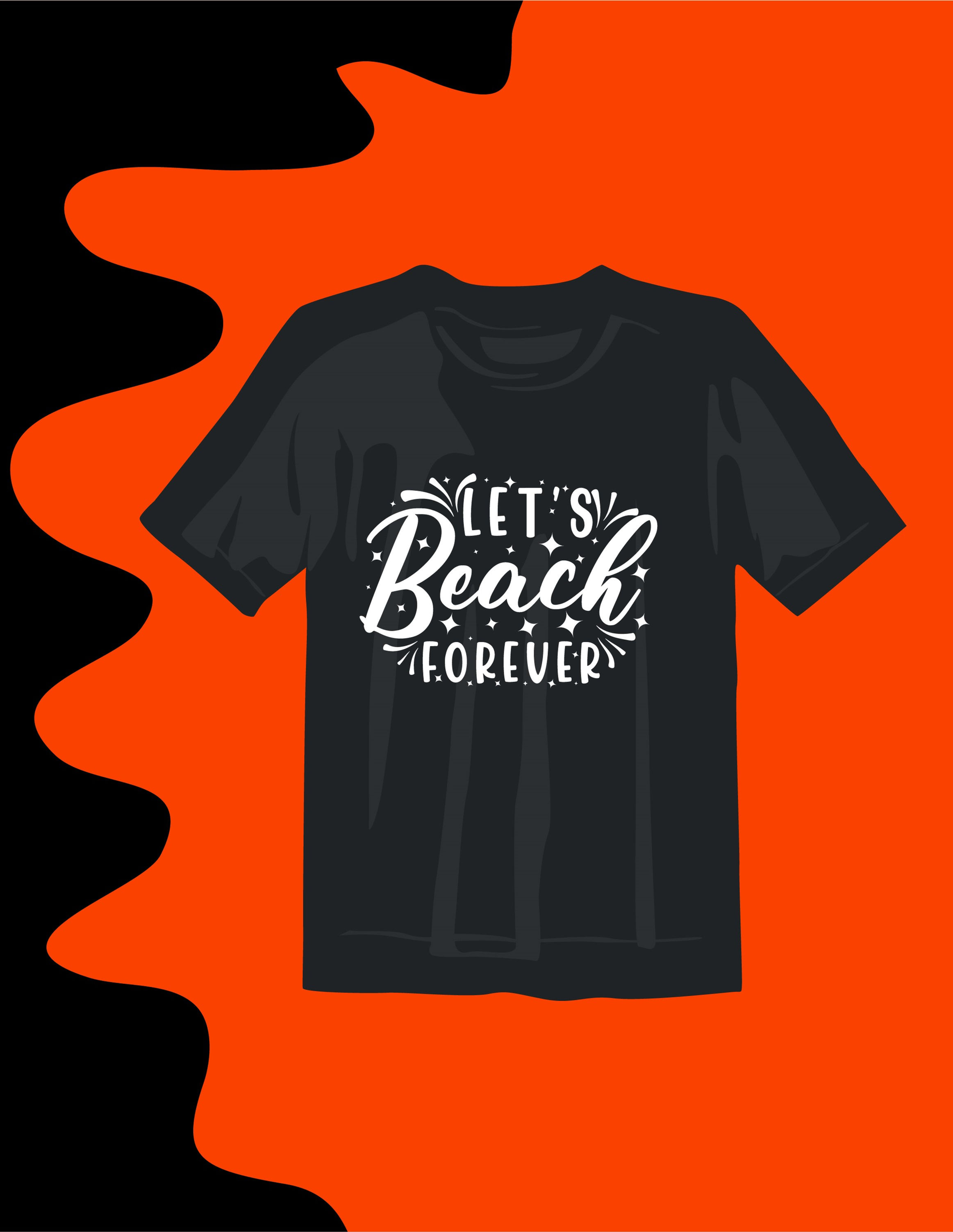 Let's beach forever typography t shirt