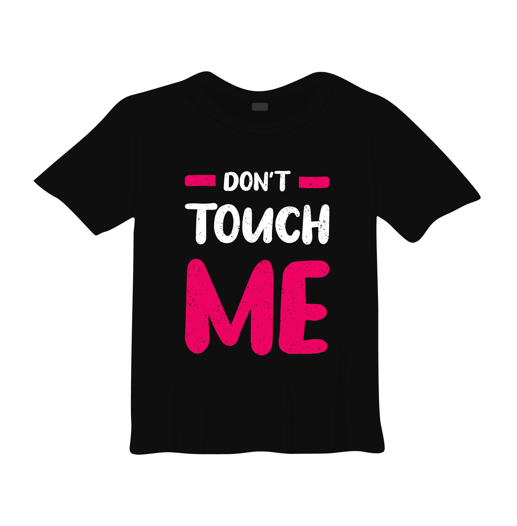 dont touch me typography printed t shirts