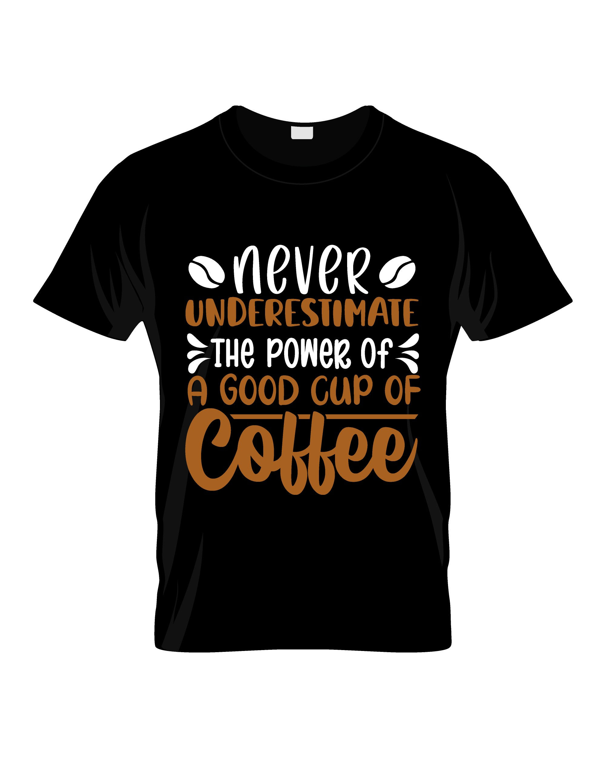 never underestimate power good cup of coffee graphic printed t shirt.